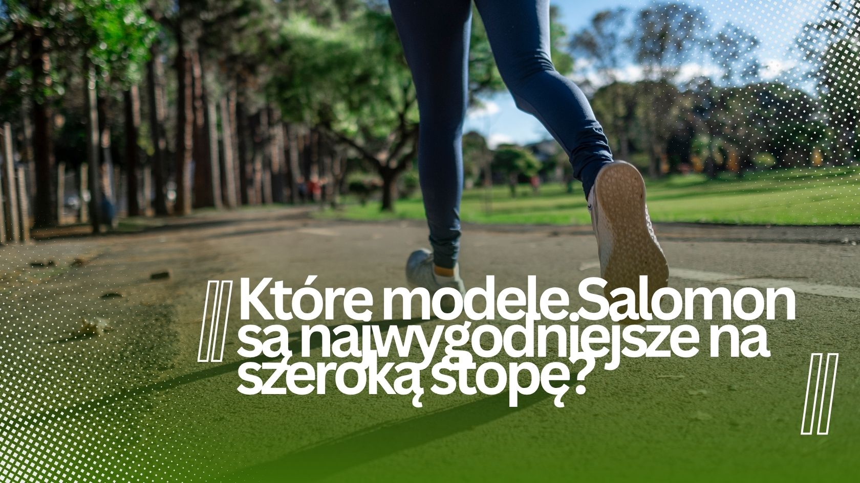 Które modele Salomon są najwygodniejsze na szeroką stopę?